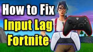 How to Fix Controller Input Lag in Fortnite - Easy Guide