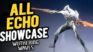 Wuthering Waves All Echo Showcase