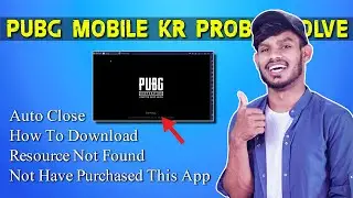 PUBG Mobile Kr Auto Close Problem, Resources Could Not Be Found, How To Download PUBG Kr