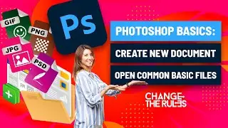 Photoshop Basics: How To Create A New Document And Open Common Basic Files