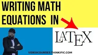 Writing Math Equations in Latex [Latex Tutorial]