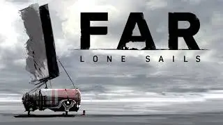 FAR: Lone Sails - More to See - for loop