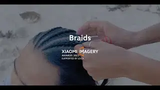 Braids｜Xiaomi Imagery Awards 2023