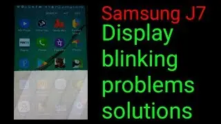 Samsung j7 display blinking problem it's solutions in hindi by Happy for you