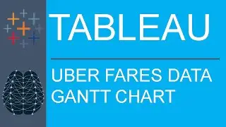 Tableau Desktop | Public Edition | Data Visualization | Uber Fares Data | How To Build A Gantt Chart