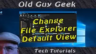 Windows 10 Change File Explorer Default View