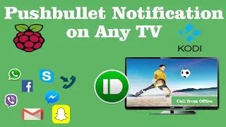 How to Get Pushbullet Popup Notification on TV | Kodi on Raspberry Pi