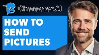 How to Send Pictures on Character.AI (Full 2024 Guide)