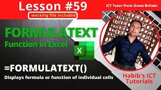 Lesson 59: FORMULATEXT function in Excel | Display formulas or functions of individual cells only