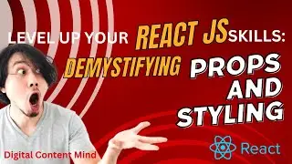 How to use the component, props and CSS styling of React Js