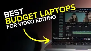 Best Budget Laptop For Video Editing