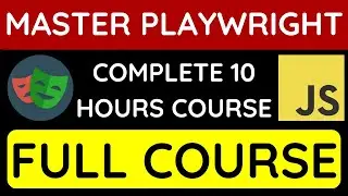 Playwright with Javascript Full Course | End-to-End Automation Testing with Playwright 2024