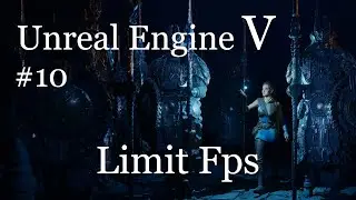 Unreal 5 - Ограничение FPS редактора - 10