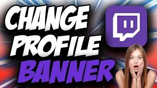How To Change Your Profile Banner On Twitch ✅ Easy