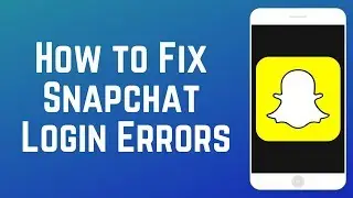 How to Fix Snapchat Login Errors: “Try Again Later” & “Could Not Connect”