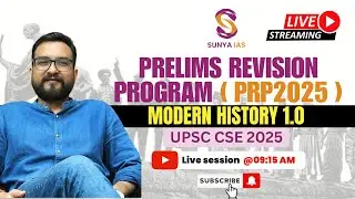 PRELIMS REVISION PROGRAM (PRP 2025) | MODERN HISTORY 1.0  | UPSC PRELIMS 2025 | SUNYA IAS