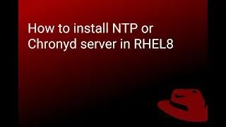 How to install NTP or Chronyd server in RHEL8 