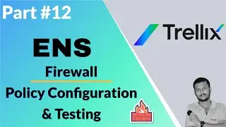 Trellix ENS Firewall: Policy Configuration & Testing