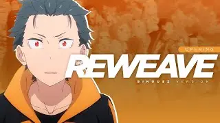 Reweave - RE:ZERO Starting Life in Another World SEASON 3 (Opening) | COVER (BINOU SZ VER.)