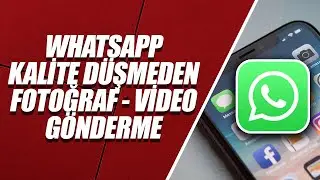 WHATSAPP KALİTE DÜŞMEDEN FOTOĞRAF GÖNDERME - İPHONE