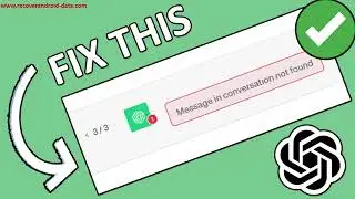 Fix ChatGPT Error “Message in conversation not found”