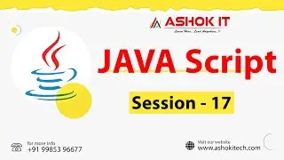 JAVA SCRIPT | Session - 17 | Ashok IT.