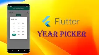 Flutter Tutorial - Year Picker without any plugin ||  Hindi || How to pic only year in flutter