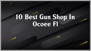 Top 10 Gun Shop In Ocoee Fl