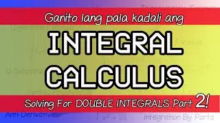 Solving Double Integrals (Part 2) - Integral Calculus Explained In Tagalog