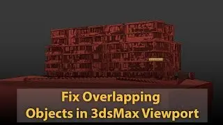 How To Fix Overlapping Object in 3dsMax Viewport