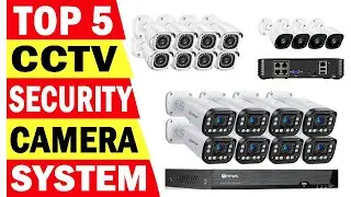 Top 5 Best CCTV Security Camera System In 2024