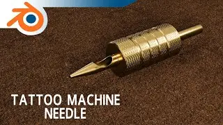 Tattoo Machine Needle - Blender 3D Tutorial