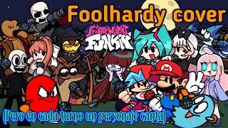 Foolhardy Cover(But Every turn a different character sing it!). Friday night funkin.