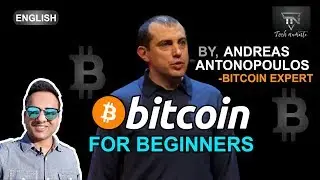 Bitcoin for Beginners by Andreas Antonopoulos (Bitcoin Expert)