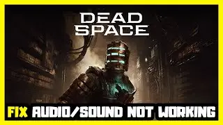 How to FIX Dead Space No Audio/Sound Not Working