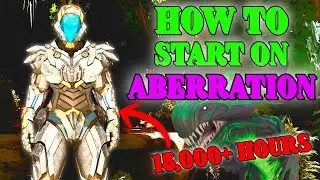 How To Start on Aberration ASA Like A PRO w/15000 Hours! Aberration Guide and Walk Through!!!