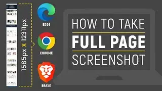 How to Take Full Page Screenshots in Chrome, Edge and Brave Browsers - PC/Laptop