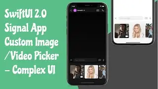 SwiftUI 2.0 Signal Messenger 👉 Custom Image/Video Picker - Complex UI - SwiftUI Tutorials