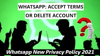 Whatsapp New Privacy Policy 2021 Explained | Whatsapp Privacy Policy 2021 | Whatsapp New Update