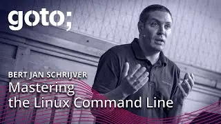 Mastering the Linux Command Line • Bert Jan Schrijver • GOTO 2019