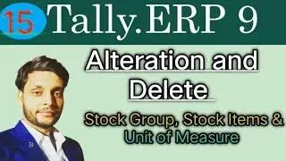 How to Create Alter &  Delete Stock Group Stock Item Unit of Measure | Altar of Tally ERP 9