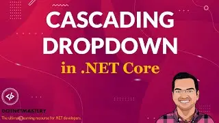 Cascading Dropdowns in .NET Core (.NET 8)