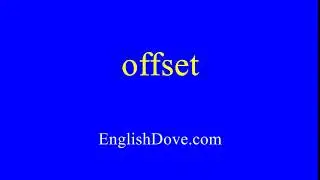 How to pronounce offset in American English.
