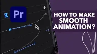 How to make SMOOTH ANIMATION in Adobe Premiere Pro?