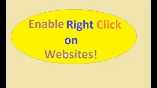 How to Enable Right Click  on a Website for content