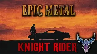 Knight Rider Theme 【Intense Symphonic Metal Cover】