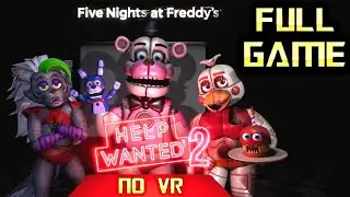 Five Nights at Freddy's HELP WANTED 2 NO VR | Full Game Walkthrough | No Commentary