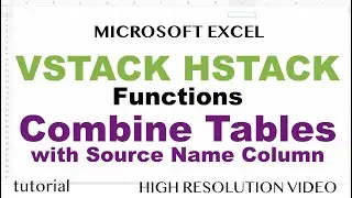 Excel VSTACK HSTACK - How to Combine Multiple Data Tables with Source Table Name Column Added