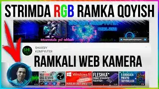 STRIMDA RGB RAMKA QO'YISH // WEB KAMERAGA RAMKA QO'YISH // AYLANA WEB CAMERA