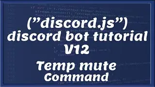 DISCORD BOT DEV V12 || Temp Mute Command | Tutorial #7 [Nederlands/Dutch]